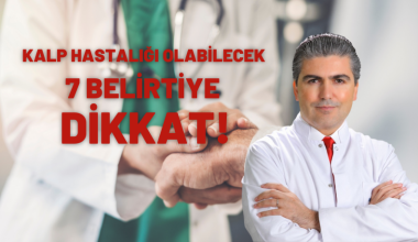 KALP HASTALIĞI OLABİLECEK 7 BELİRTİYE DİKKAT! KALP HASTALIĞI OLABİLECEK 7 BELİRTİYE DİKKAT!