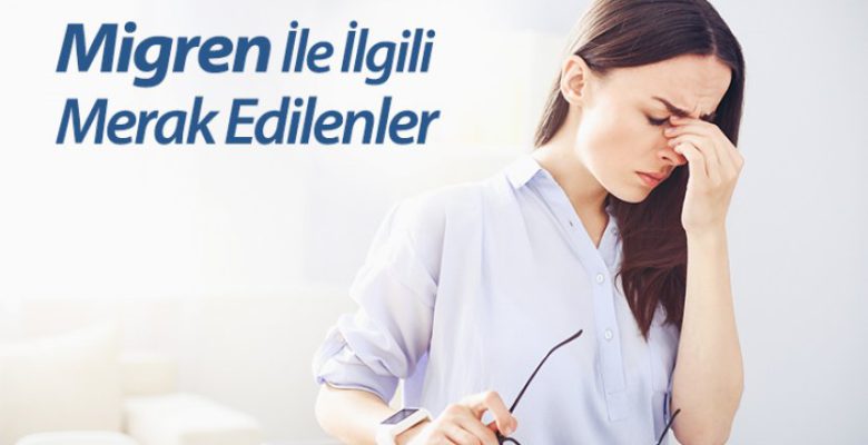 MİGREN NEDİR ?
