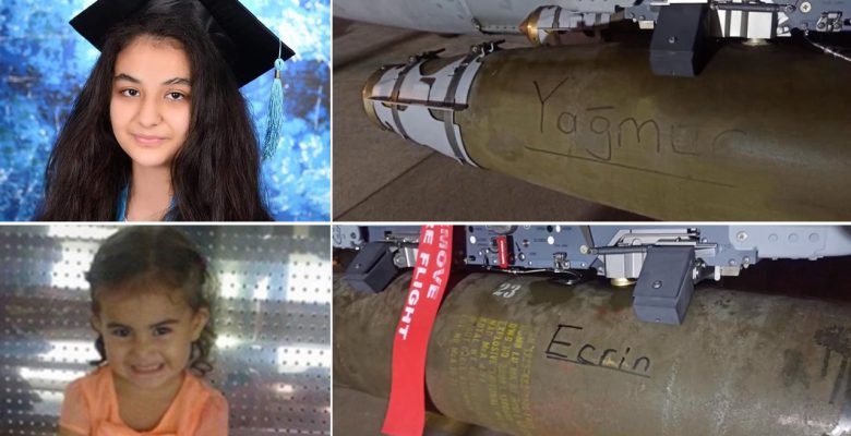 ECRİN VE YAĞMUR’UN ADLARI BOMBALARA YAZILDI