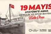 BAŞKAN GÜLER’DEN 19 MAYIS MESAJI