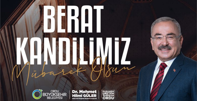 BAŞKAN GÜLER’DEN BERAT KANDİLİ MESAJI