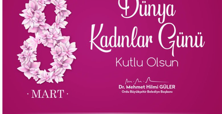 BAŞKAN GÜLER’DEN KADINLAR GÜNÜ MESAJI