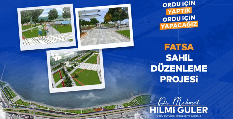 FATSA SAHİLİNDE BÜYÜK DÖNÜŞÜM BAŞLIYOR