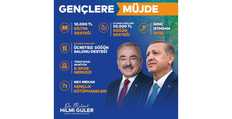 BAŞKAN GÜLER’DEN GENÇLERE MÜJDE ÜSTÜNE MÜJDE