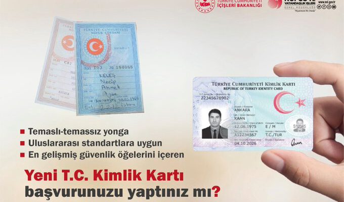 “ESKİ NÜFUS CÜZDANLARINIZI DEĞİŞTİRİN”